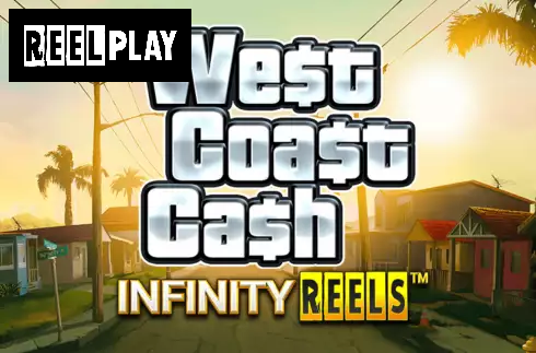 We$t Coa$t Ca$h Infinity Reels